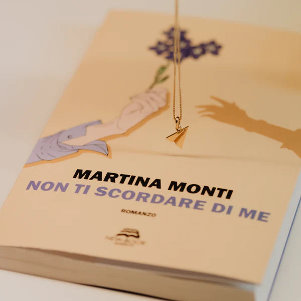 Non Ti Scordare di Me - Romanzo di Martina Monti
